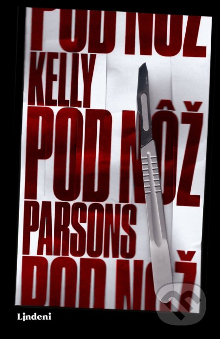 Kniha: Pod nôž (Kelly Parsons). Lindeni, 2018 Kniha: Pod nôž (Kelly Parsons). Lindeni, 2018