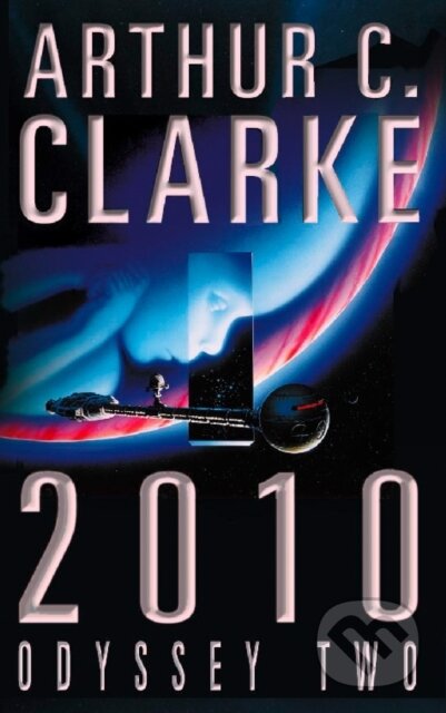 Kniha: 2010 : Odyssey Two (Arthur C. Clarke). Voyager, 1997 Kniha: 2010 : Odyssey Two (Arthur C. Clarke). Voyager, 1997