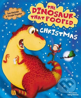 Kniha: The Dinosaur That Pooped Christmas (Dougie Poynter a Tom Fletcher). Red Fox, 2012 Kniha: The Dinosaur That Pooped Christmas (Dougie Poynter a Tom Fletcher). Red Fox, 2012