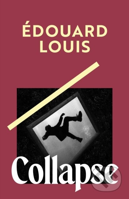 Kniha: Collapse (Edouard Louis). Harvill Press, 2026 Kniha: Collapse (Edouard Louis). Harvill Press, 2026