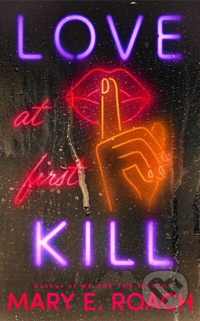 Kniha: Love at First Kill (Mary E. Roach). , 2026 Kniha: Love at First Kill (Mary E. Roach). , 2026
