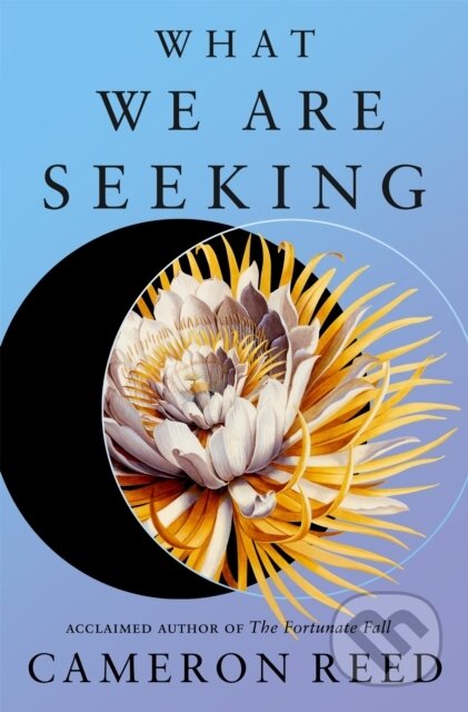 Kniha: What We Are Seeking (Cameron Reed). Tor Books, 2026 Kniha: What We Are Seeking (Cameron Reed). Tor Books, 2026