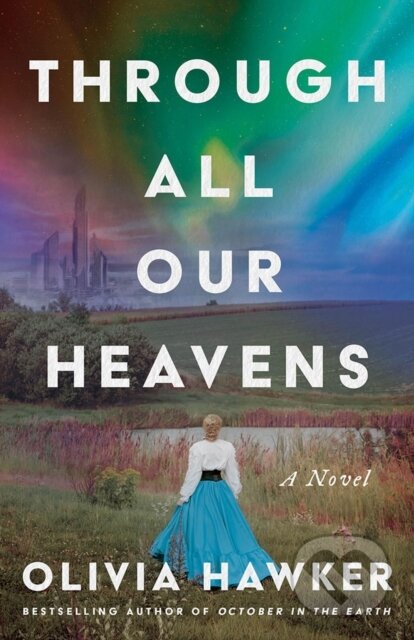 Kniha: Through All Our Heavens (Olivia Hawker). Lake Union Publishing, 2026 Kniha: Through All Our Heavens (Olivia Hawker). Lake Union Publishing, 2026