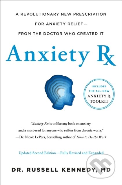 Kniha: Anxiety Rx (Russell a M.d. Kennedy). , 2024 Kniha: Anxiety Rx (Russell a M.d. Kennedy). , 2024