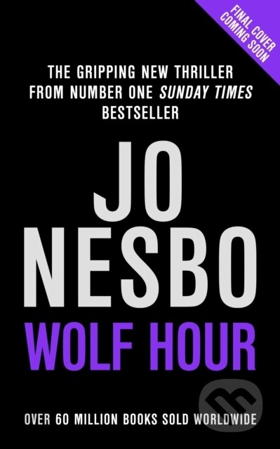 Kniha: Wolf Hour (Jo Nesbo). Harvill Secker, 2025 Kniha: Wolf Hour (Jo Nesbo). Harvill Secker, 2025