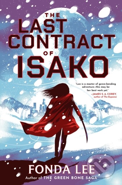 Kniha: The Last Contract of Isako (Fonda Lee). Orbit, 2026 Kniha: The Last Contract of Isako (Fonda Lee). Orbit, 2026