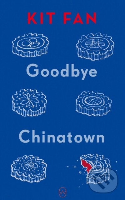 Kniha: Goodbye Chinatown (Kit Fan). , 2026 Kniha: Goodbye Chinatown (Kit Fan). , 2026