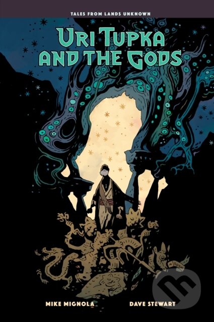 Kniha: Uri Tupka and the Gods: Another Story from Lands Unknown (Dave Stewart a Mike Mignola). , 2026 Kniha: Uri Tupka and the Gods: Another Story from Lands Unknown (Dave Stewart a Mike Mignola). , 2026