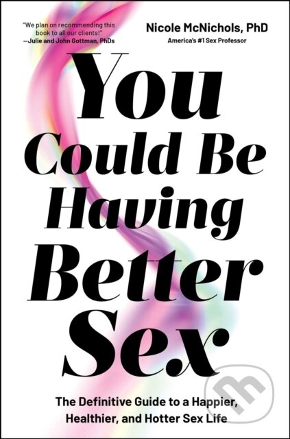 Kniha: You Could Be Having Better Sex (Dr Nicole McNichols). Simon Element, 2026 Kniha: You Could Be Having Better Sex (Dr Nicole McNichols). Simon Element, 2026