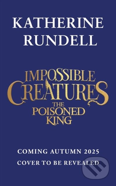 Kniha: The Poisoned King (Katherine Rundell). Bloomsbury, 2025 Kniha: The Poisoned King (Katherine Rundell). Bloomsbury, 2025