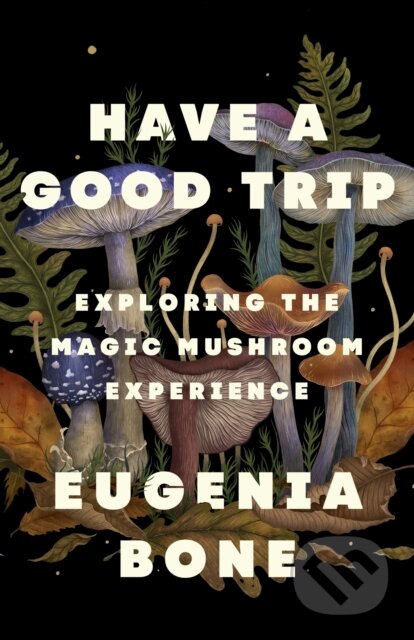 Kniha: Have a Good Trip (Eugenia Bone). Flatiron Books, 2025 Kniha: Have a Good Trip (Eugenia Bone). Flatiron Books, 2025