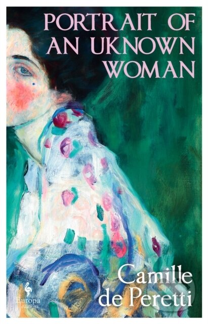 Kniha: Portrait of an Unknown Woman (Camille De Peretti). Europa Editions, 2026 Kniha: Portrait of an Unknown Woman (Camille De Peretti). Europa Editions, 2026