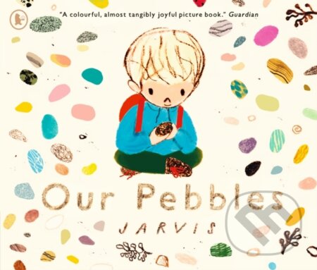 Kniha: Our Pebbles (Jarvis). Walker books, 2026 Kniha: Our Pebbles (Jarvis). Walker books, 2026