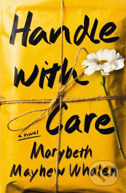 Kniha: Handle with Care (Marybeth Mayhew Whalen). Thomas Nelson Publishers, 2026 Kniha: Handle with Care (Marybeth Mayhew Whalen). Thomas Nelson Publishers, 2026