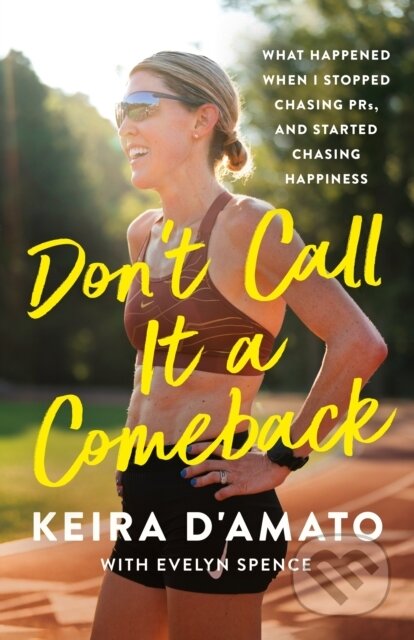 Kniha: Don't Call It a Comeback (Keira D'Amato). St. Martin's Press, 2025 Kniha: Don't Call It a Comeback (Keira D'Amato). St. Martin's Press, 2025
