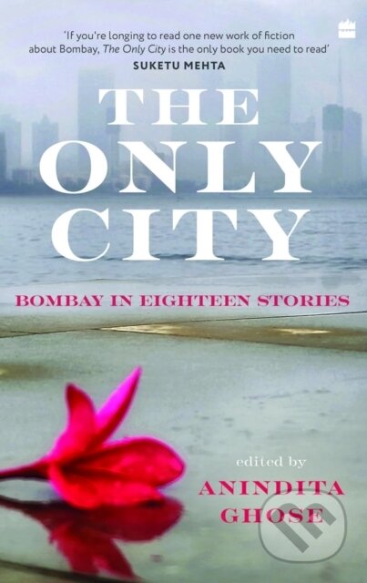 Kniha: The Only City (Anindita Ghose). HarperCollins, 2025 Kniha: The Only City (Anindita Ghose). HarperCollins, 2025
