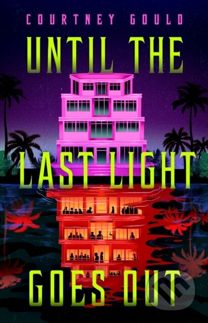 Kniha: Until the Last Light Goes Out (Courtney Gould). Wednesday Books, 2026 Kniha: Until the Last Light Goes Out (Courtney Gould). Wednesday Books, 2026