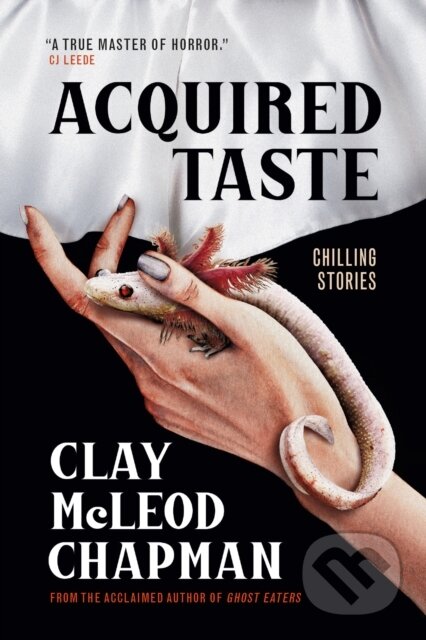 Kniha: Acquired Taste (Clay Mcleod Chapman). Titan Books, 2026 Kniha: Acquired Taste (Clay Mcleod Chapman). Titan Books, 2026
