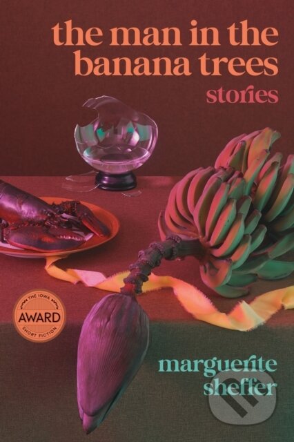Kniha: The Man in the Banana Trees (Marguerite Sheffer). University of Iowa, 2024 Kniha: The Man in the Banana Trees (Marguerite Sheffer). University of Iowa, 2024