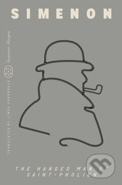 Kniha: Hanged Man of Saint-Pholien (Inspector Maigret) (Georges Simenon). Picador, 2025 Kniha: Hanged Man of Saint-Pholien (Inspector Maigret) (Georges Simenon). Picador, 2025
