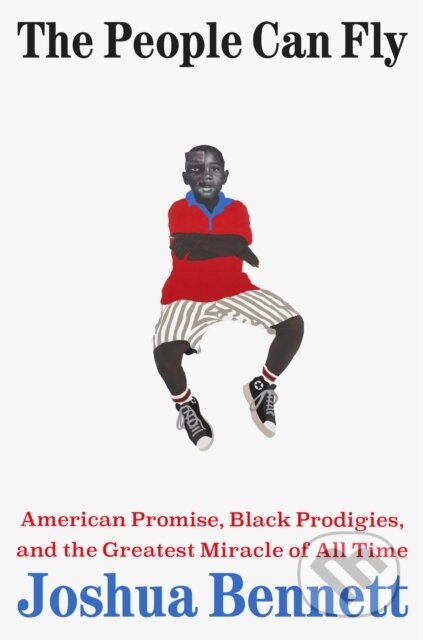 Kniha: The People Can Fly (Joshua Bennett). Little, Brown, 2026 Kniha: The People Can Fly (Joshua Bennett). Little, Brown, 2026
