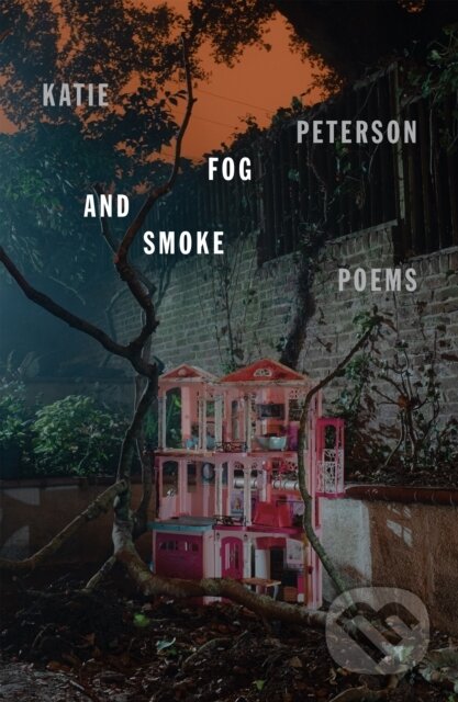 Kniha: Fog and Smoke (Katie Peterson). Farrar, Straus and Giroux, 2024 Kniha: Fog and Smoke (Katie Peterson). Farrar, Straus and Giroux, 2024