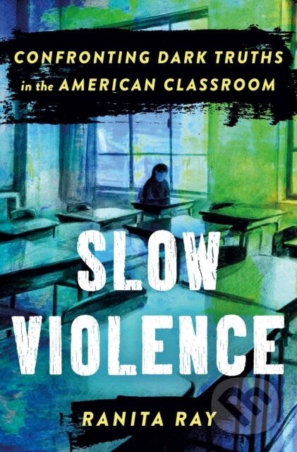Kniha: Slow Violence (Ranita Ray). St. Martin's Press, 2025 Kniha: Slow Violence (Ranita Ray). St. Martin's Press, 2025