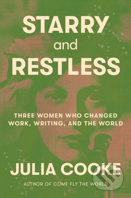 Kniha: Starry and Restless (Julia Cooke). Farrar, Straus and Giroux, 2026 Kniha: Starry and Restless (Julia Cooke). Farrar, Straus and Giroux, 2026