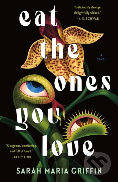Kniha: Eat the Ones You Love (Sarah Maria Griffin). Tor Books, 2026 Kniha: Eat the Ones You Love (Sarah Maria Griffin). Tor Books, 2026