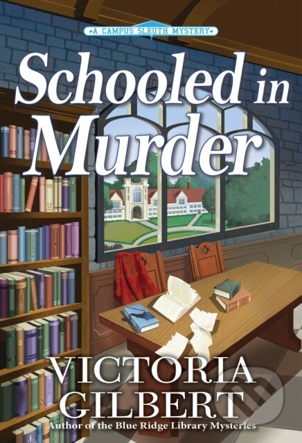 Kniha: Schooled in Murder (Victoria Gilbert). Crooked Lane Books, 2026 Kniha: Schooled in Murder (Victoria Gilbert). Crooked Lane Books, 2026