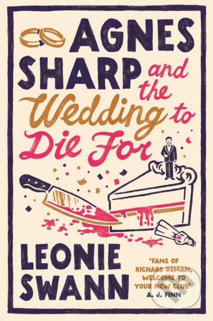 Kniha: Agnes Sharp and the Wedding to Die For (Leonie Swann). Allison & Busby, 2026 Kniha: Agnes Sharp and the Wedding to Die For (Leonie Swann). Allison & Busby, 2026