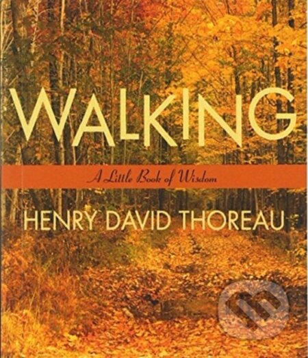 Kniha: Walking (Henry David Thoreau). HarperOne, 1994 Kniha: Walking (Henry David Thoreau). HarperOne, 1994