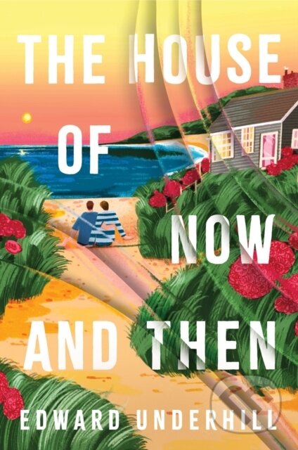 Kniha: The House of Now and Then (Edward Underhill). Bedford Square, 2026 Kniha: The House of Now and Then (Edward Underhill). Bedford Square, 2026