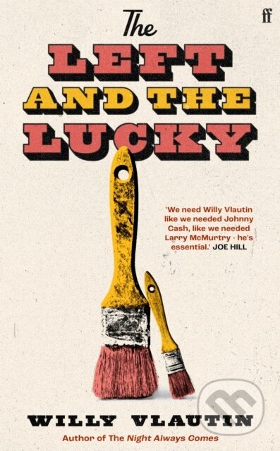 Kniha: The Left and the Lucky (Willy Vlautin). Faber and Faber, 2026 Kniha: The Left and the Lucky (Willy Vlautin). Faber and Faber, 2026
