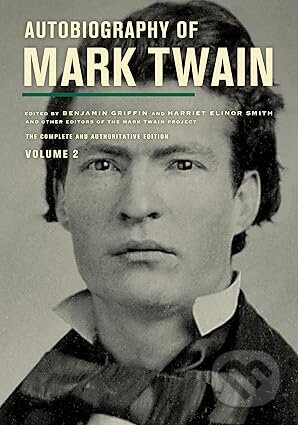 Kniha: Autobiography of Mark Twain, Volume 2 (Mark Twain, Victor Fischer, Sharon K. Goetz, Michael Barry Frank, Leslie Diane Myrick, Harriet E. Smith a Benjamin Griffin). University of California Press, 2026 Kniha: Autobiography of Mark Twain, Volume 2 (Mark Twain, Victor Fischer, Sharon K. Goetz, Michael Barry Frank, Leslie Diane Myrick, Harriet E. Smith a Benjamin Griffin). University of California Press, 2026