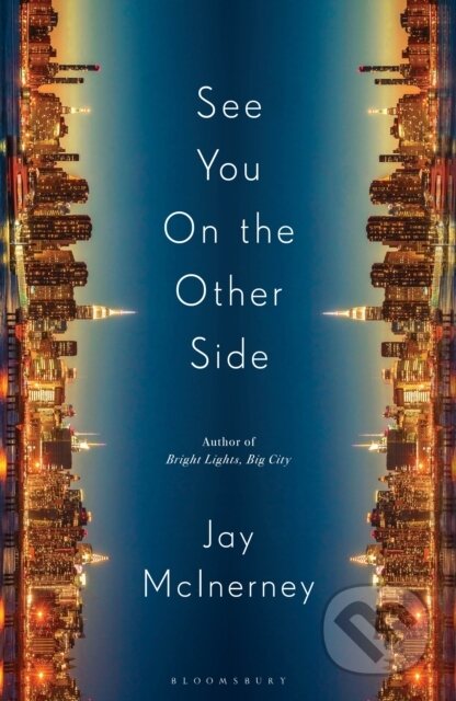 Kniha: See You on the Other Side (Jay Mcinerney). Bloomsbury, 2026 Kniha: See You on the Other Side (Jay Mcinerney). Bloomsbury, 2026