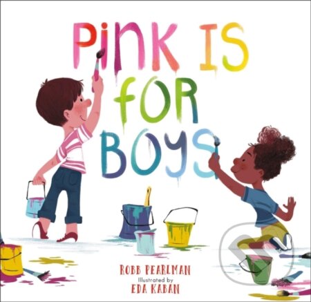 Kniha: Pink Is for Boys (Robb Pearlman). Running Press Kids, 2026 Kniha: Pink Is for Boys (Robb Pearlman). Running Press Kids, 2026
