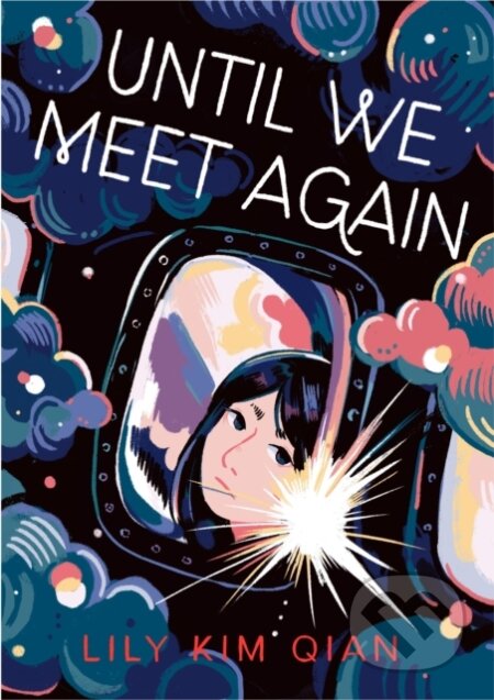 Kniha: Until We Meet Again (Lily Kim Qian). First Second, 2026 Kniha: Until We Meet Again (Lily Kim Qian). First Second, 2026