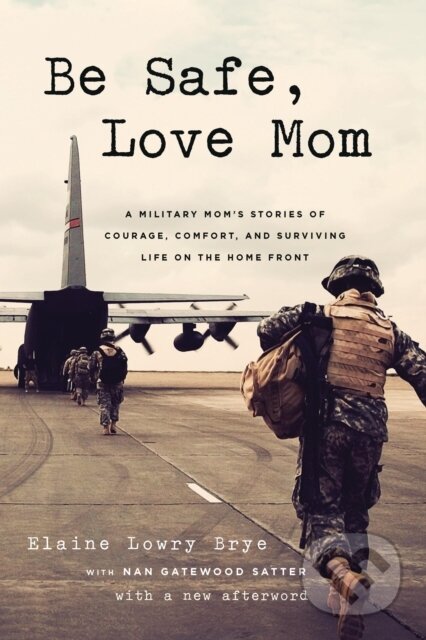 Kniha: Be Safe, Love Mom (Elaine L Brye a Nan Gatewood Satter). Public Affairs, 2026 Kniha: Be Safe, Love Mom (Elaine L Brye a Nan Gatewood Satter). Public Affairs, 2026