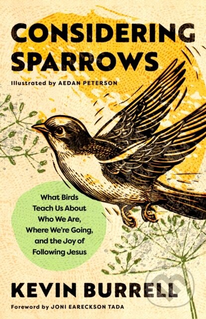 Kniha: Considering Sparrows (Kevin Burrell). Multnomah Books, 2026 Kniha: Considering Sparrows (Kevin Burrell). Multnomah Books, 2026