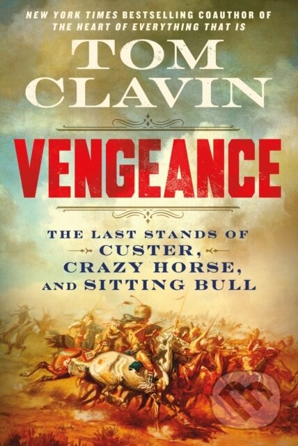 Kniha: Vengeance (Tom Clavin). St. Martin's Press, 2026 Kniha: Vengeance (Tom Clavin). St. Martin's Press, 2026