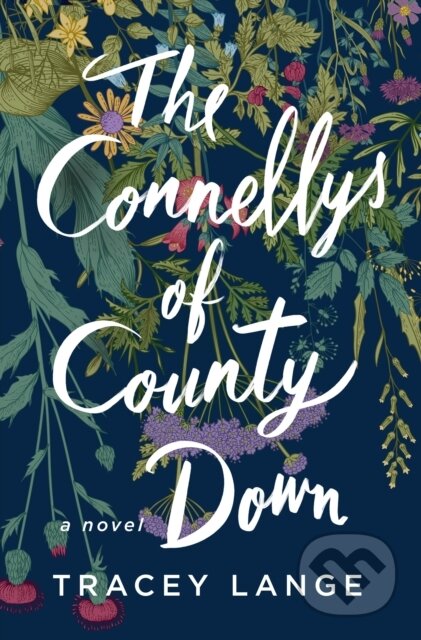 Kniha: The Connellys of County Down (Tracey Lange). Celadon Books, 2024 Kniha: The Connellys of County Down (Tracey Lange). Celadon Books, 2024