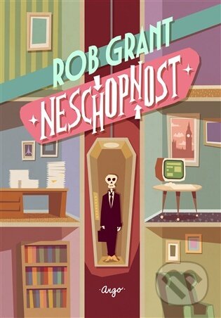 E-kniha: Neschopnost (Rob Grant). Argo, 2026 E-kniha: Neschopnost (Rob Grant). Argo, 2026