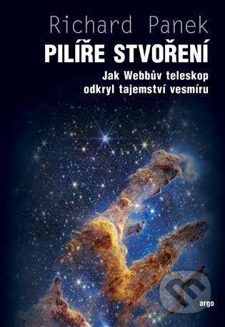E-kniha: Pilíře stvoření (Richard Panek). Argo, 2026 E-kniha: Pilíře stvoření (Richard Panek). Argo, 2026