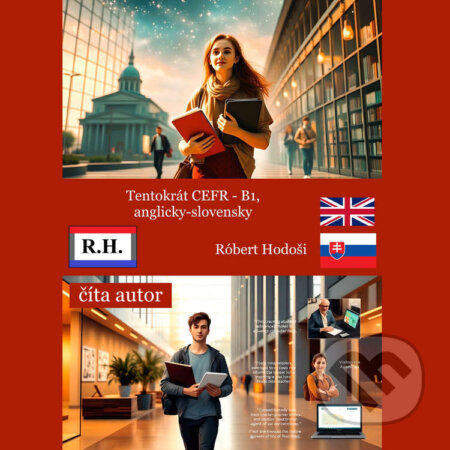 Audiokniha: Tentokrát CEFR - B1, anglicky-slovensky (Róbert Hodoši). Robert Hodosi, 2026 Audiokniha: Tentokrát CEFR - B1, anglicky-slovensky (Róbert Hodoši). Robert Hodosi, 2026