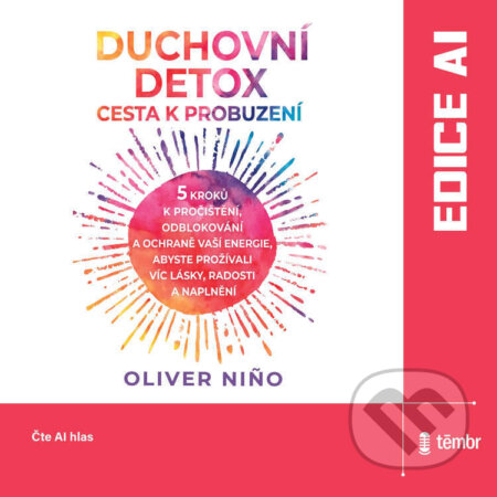 Audiokniha: Duchovní detox: Cesta k probuzení (Oliver Ni?o). Témbr, 2026 Audiokniha: Duchovní detox: Cesta k probuzení (Oliver Ni?o). Témbr, 2026