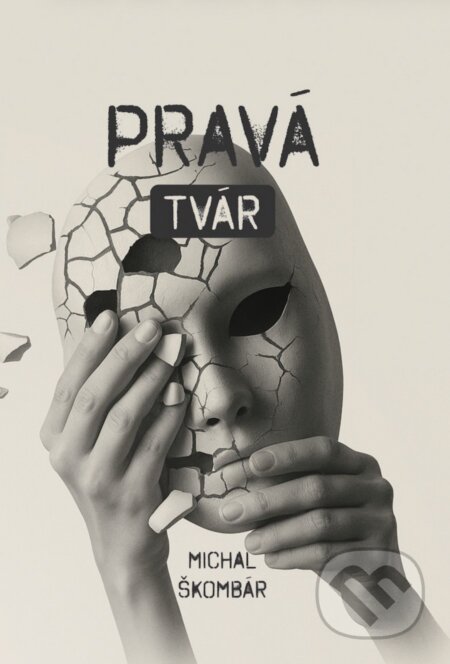 Kniha: Pravá tvár (Michal Škombár). Michal Škombár, 2026 Kniha: Pravá tvár (Michal Škombár). Michal Škombár, 2026