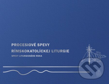 Kniha: Procesiové spevy rímskokatolíckej liturgie (Juraj Lexmann). SSV, 2026 Kniha: Procesiové spevy rímskokatolíckej liturgie (Juraj Lexmann). SSV, 2026