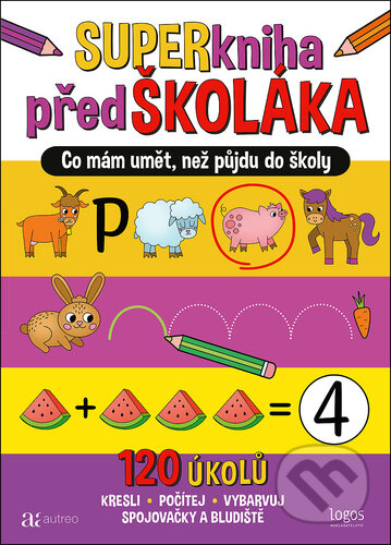 Kniha: Super kniha předškoláka (Autreo). Autreo, 2026 Kniha: Super kniha předškoláka (Autreo). Autreo, 2026