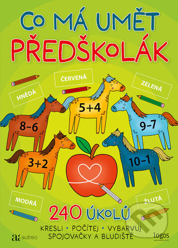 Kniha: Co má umět předškolák (240 úkolů) (Autreo). Autreo, 2026 Kniha: Co má umět předškolák (240 úkolů) (Autreo). Autreo, 2026